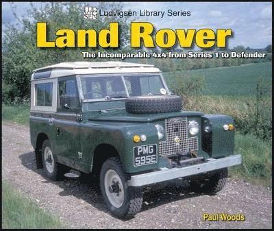 Paul Woods - Land Rover the Incomparable 4x4 from Series 1 to Defender, Häftad