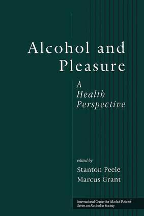 Stanton Peele, Marcus Grant - Alcohol and Pleasure, Inbunden