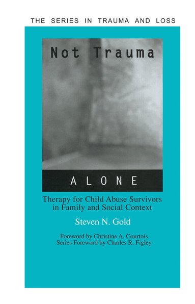 Steven Gold - Not Trauma Alone, Inbunden