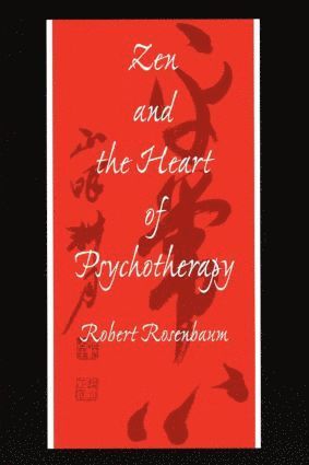 bokomslag Zen and the Heart of Psychotherapy