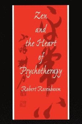 Zen and the Heart of Psychotherapy 1