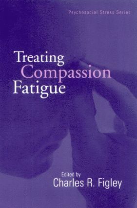 Charles R. Figley, USA) Figley, Charles R. (Tulane University, Louisiana - Treating Compassion Fatigue, Inbunden