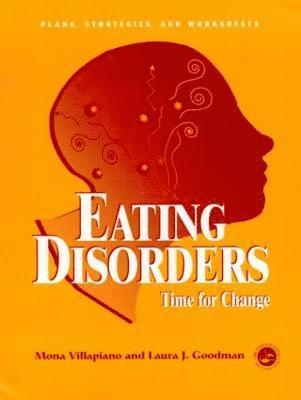 Mona Villapiano, Laura J. Goodman - Eating Disorders: Time For Change, Häftad