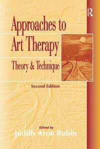 bokomslag Approaches to Art Therapy: Theory and Technique