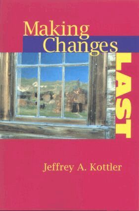 Jeffrey A. Kottler - Making Changes Last, Häftad