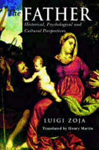 bokomslag The Father: Historical, Psychological and Cultural Perspectives