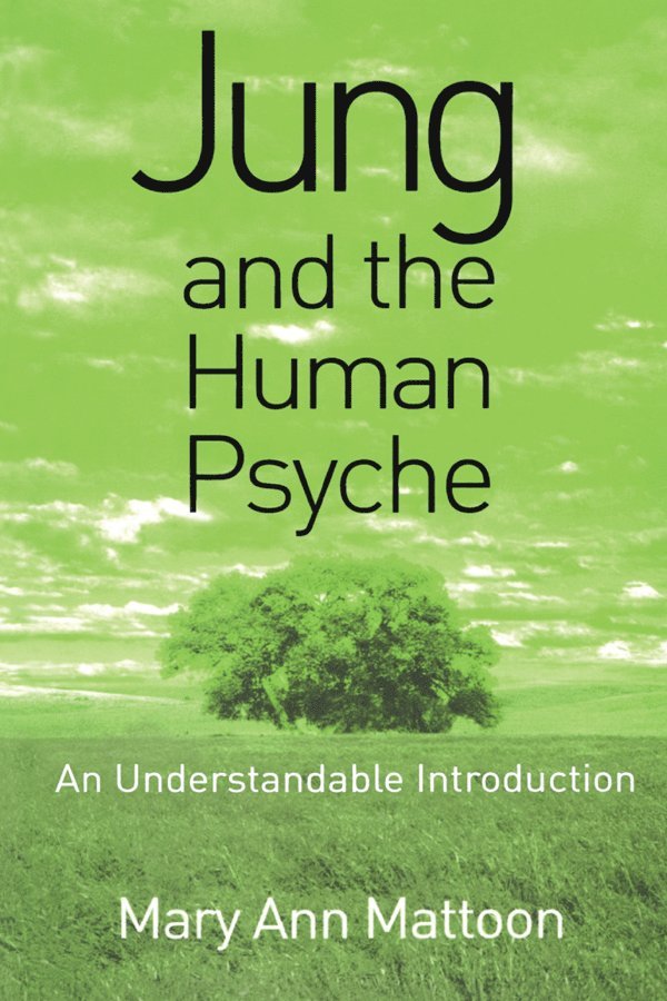 Mary Ann Mattoon, USA) Mattoon, Mary Ann (Jungian Analyst in private practice in Minnesota - Jung and the Human Psyche, Häftad