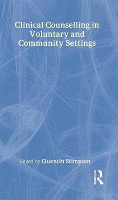 bokomslag Clinical Counselling in Voluntary and Community Settings