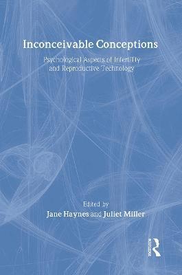 Jane Haynes, Juliet Miller - Inconceivable Conceptions, Inbunden