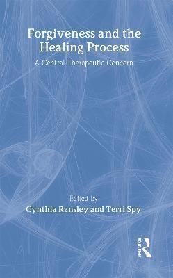 Cynthia Ransley, Terri Spy - Forgiveness and the Healing Process, Inbunden
