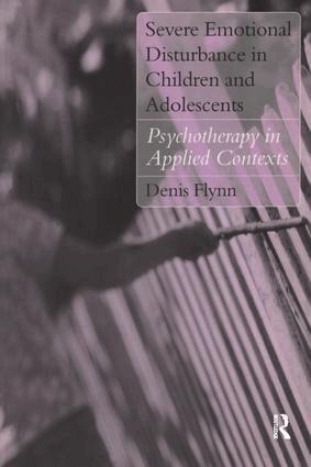 Denis Flynn - Severe Emotional Disturbance in Children and Adolescents, Häftad