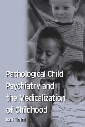 bokomslag Pathological Child Psychiatry and the Medicalization of Childhood