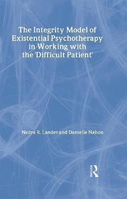 bokomslag The Integrity Model of Existential Psychotherapy in Working with the 'Difficult Patient'