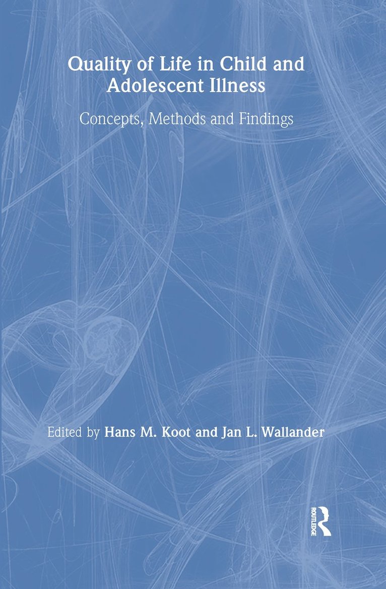 Hans Koot, Jan Wallander - Quality of Life in Child and Adolescent Illness, Inbunden