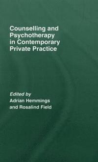 bokomslag Counselling and Psychotherapy in Contemporary Private Practice