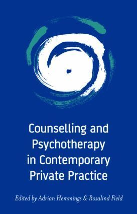 Adrian Hemmings, Rosalind Field - Counselling and Psychotherapy in Contemporary Private Practice, Häftad