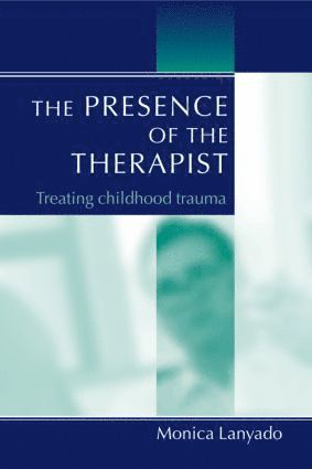 Monica Lanyado - Presence of the Therapist, Häftad