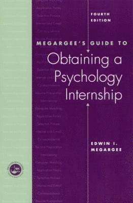 Megargee's Guide to Obtaining a Psychology Internship 1