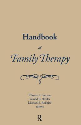 Mike Robbins, Tom Sexton, Gerald Weeks, Thomas L. Sexton, Jay Lebow - Handbook of Family Therapy, Inbunden