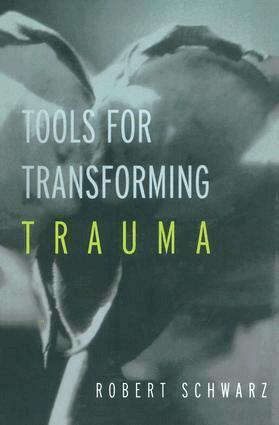 Robert Schwarz - Tools for Transforming Trauma, Häftad