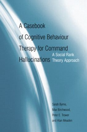 Sarah Byrne, Max Birchwood - Casebook of Cognitive Behaviour Therapy for Command Hallucinations, Inbunden