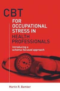 bokomslag CBT for Occupational Stress in Health Professionals