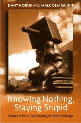 Knowing Nothing, Staying Stupid 1