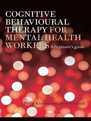 Cognitive Behavioural Therapy for Mental Health Workers 1
