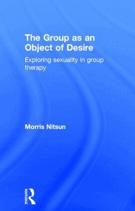 Morris Nitsun - Group as an Object of Desire, Inbunden