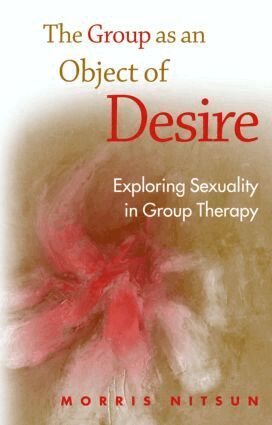 Morris Nitsun - Group as an Object of Desire, Häftad