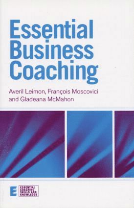 Averil Leimon, Gladeana McMahon, Francois Moscovici, UK) Moscovici, Francois (White Water Strategies, London - Essential Business Coaching, Häftad
