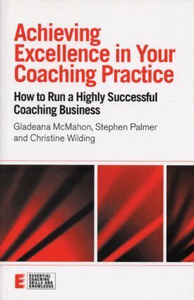 Gladeana McMahon, Stephen Palmer, Christine Wilding - Achieving Excellence in Your Coaching Practice, Häftad
