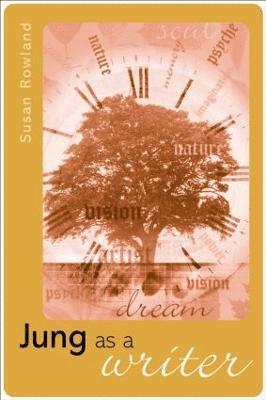 Susan Rowland, University of Greenwich) Rowland, Susan (Susan Rowland (Dr), Reader in English and Jungian Studies - Jung as a Writer, Häftad