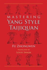 bokomslag Mastering Yang Style Taijiquan