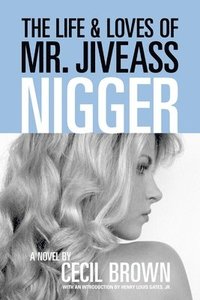 bokomslag Life and Loves of Mr. Jiveass Nigger