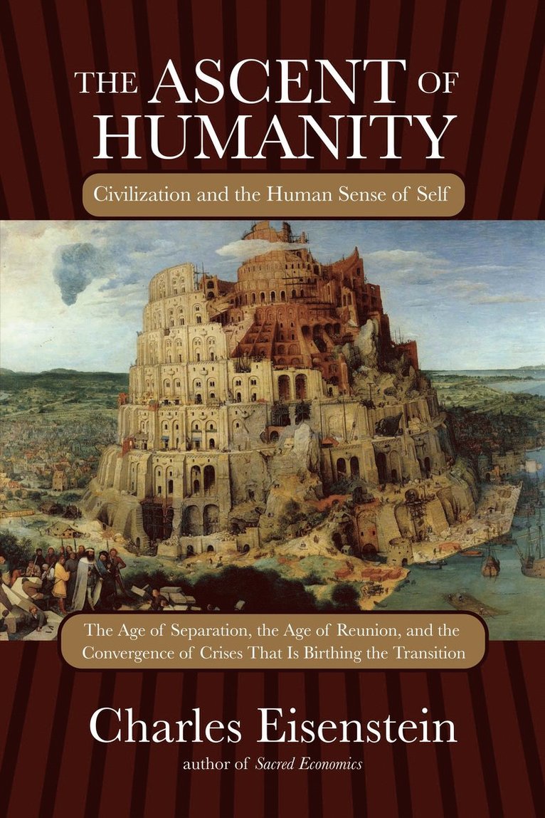 Charles Eisenstein - Ascent of Humanity, Häftad