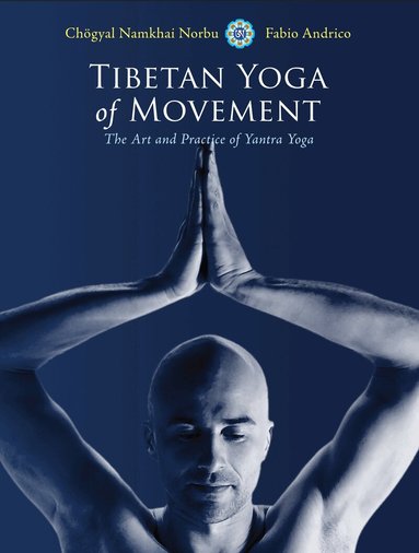 Chogyal Namkhai Norbu, Fabio Andrico - Tibetan Yoga of Movement, Häftad