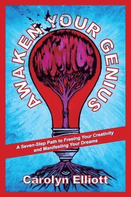 bokomslag Awaken Your Genius: A Seven-Step Path to Freeing Your Creativity and Manifesting Your Dreams
