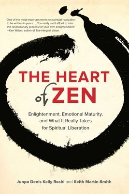 bokomslag The Heart of Zen: Enlightenment, Emotional Maturity, and What It Really Takes for Spiritual Liberation