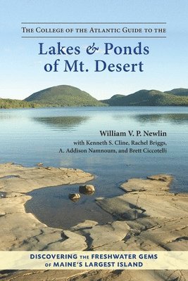 The College of the Atlantic Guide to the Lakes and Ponds of Mt. Desert 1