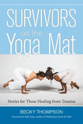 Becky Thompson - Survivors on the Yoga Mat, Häftad