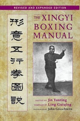 The Xingyi Boxing Manual, Revised and Expanded Edition 1