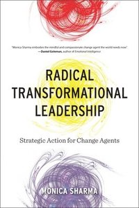 bokomslag Radical transformational leadership - strategic action for change agents