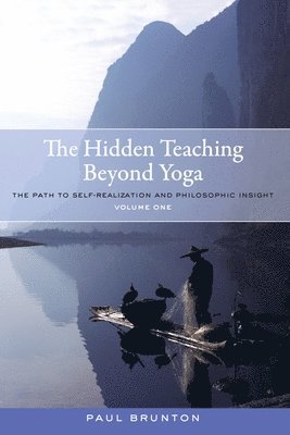 Paul Brunton - The Hidden Teaching Beyond Yoga, Häftad
