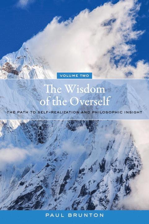 Paul Brunton - The Wisdom of the Overself: The Path to Self-Realization and Philosophic Insight, Volume 2, Häftad