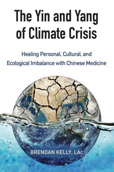Brendan Kelly - Yin and Yang of Climate Crisis, Häftad