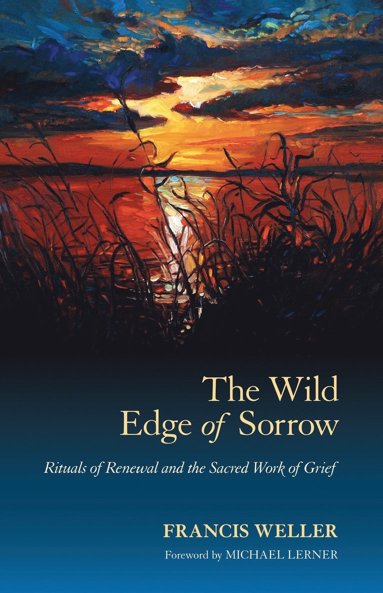Francis Weller - Wild Edge of Sorrow, Häftad