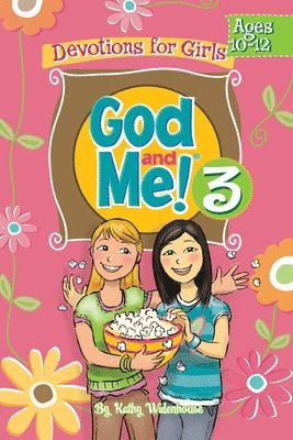 bokomslag God and Me! Volume 3: Devotions for Girls Ages 10-12