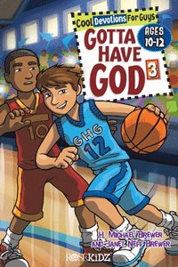 bokomslag Gotta Have God Volume 3: Cool Devotions for Guys Ages 10-12