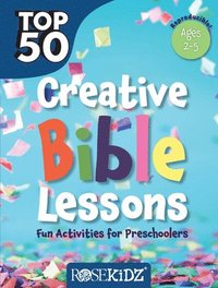 bokomslag Top 50 Creative Bible Lessons Preschool: Fun Activities for Preschoolers